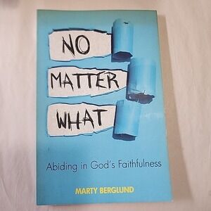AUTHOR SIGNED No Matter What  by Marty Berglund 2015
